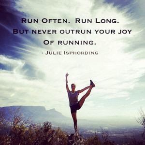 Run Often, Run Long, But Never Outrun Your Joy Of Running