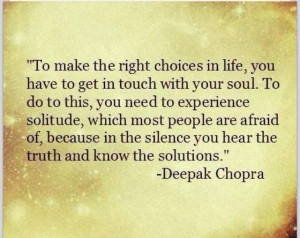 Life's choices, solitude, soul searching, solutions.