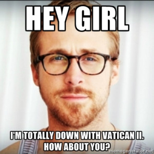 ... Gosling. Because every papal address should begin with “Hey girl