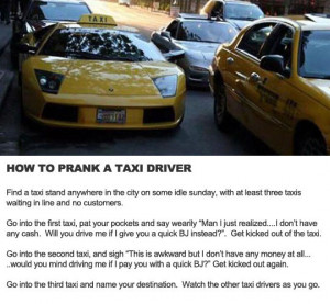 If You Want To Prank A Taxi Driver