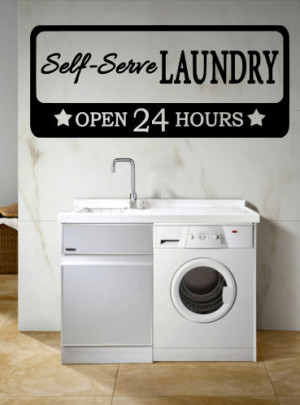 Self Serve Laundry Open 24 hours - Vinyl Wall Art Vinyl Quote Laundry ...