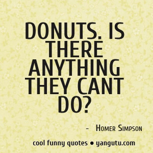... Homer Simpson ★ Cool Funny Quote, funny, cool, quotes, quotations