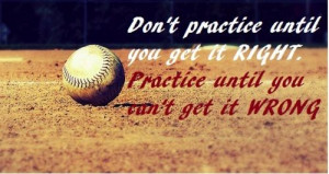 ... Until You Get It Right. Practice Until You Can’t Get It Wrong