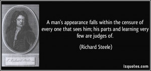 man's appearance falls within the censure of every one that sees him ...