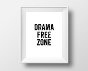 Drama Free Zone Typography Quote Inspirational Art Black & White ...