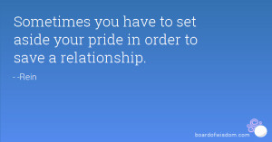 Sometimes you have to set aside your pride in order to save a ...