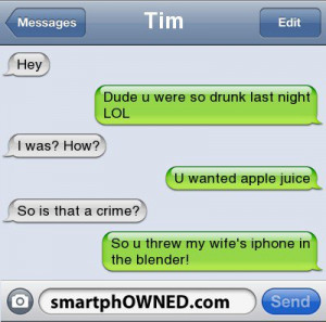 Funny Drunk Texts | Dude you were so drunk last night…