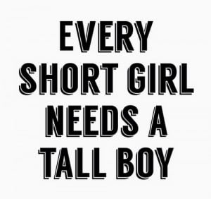 176912-Every-Short-Girl-Needs-A-Tall-Boy.png