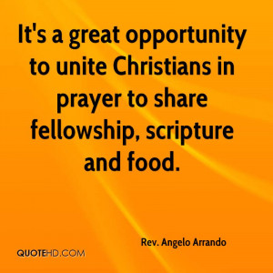 ... to unite Christians in prayer to share fellowship, scripture and food