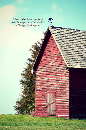 Rather Be On My Farm - Quote by George ... | Quips & Quotes