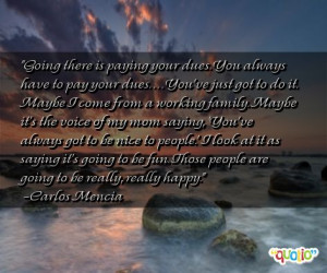 ... your dues you always have to pay your dues you ve just got to do