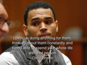 Chris brown famous quotes sayings love life deep