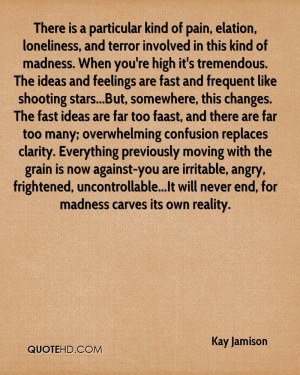 There is a particular kind of pain, elation, loneliness, and terror ...