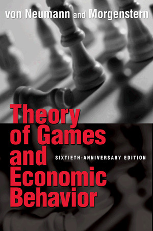Theory of Games and Economic Behavior (60th Anniversary Commemorative ...