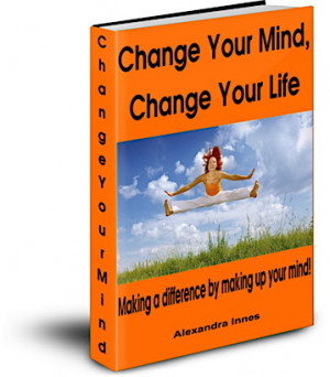 Change Your Mind, Change Your Life E-book by Alexandra Innes