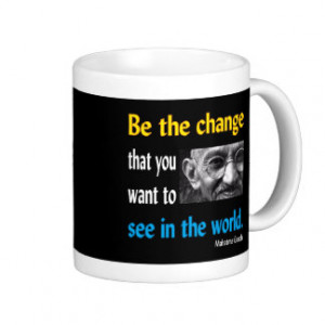 Gandhi Inspiration Quote - Be The Change Coffee Mug
