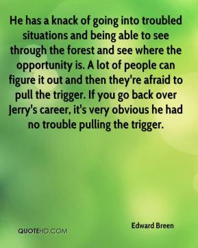 knack of going into troubled situations and being able to see through ...