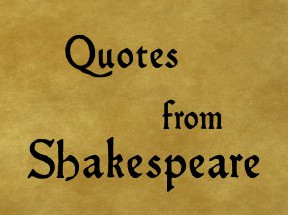 QUOTES FROM SHAKESPEARE ...