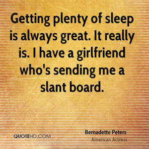 Getting plenty of sleep is always great. It really is. I have a ...