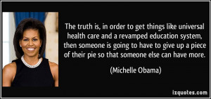 The truth is, in order to get things like universal health care and a ...