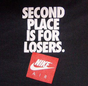 Second Place Is The First Loser Nike second place is for