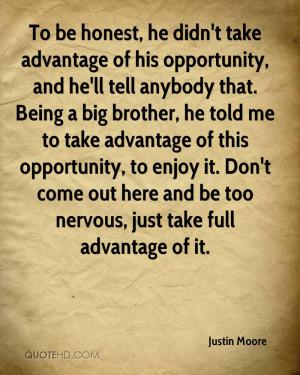 To be honest, he didn't take advantage of his opportunity, and he'll ...