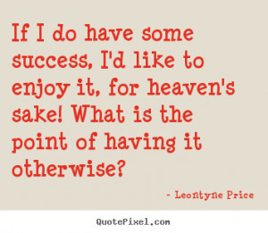 Famous Success Quotes From Leontyne Price