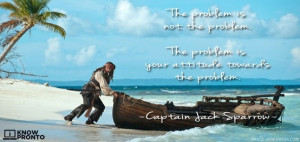 ... attitued towards the problem. -Captain Jack Sparrow #Quote #Quotes