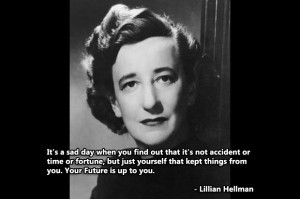 Matt's Quote of the Day – Lillian Helmann