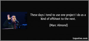 More Marc Almond Quotes