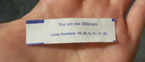 Here are 35 Hilariously Funny Fortune Cookies for your inspiration.