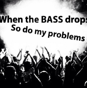 fixed #edm #music #quote Bassdrop, Rave, Quotes 3, Living Quotes, Edm ...
