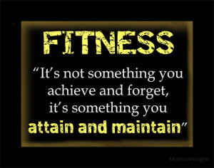 fitness attain and maintain photo fitness-is-something-you-attain-and ...