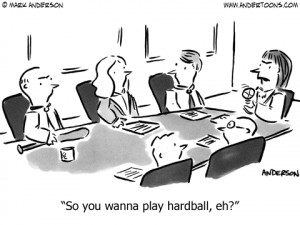 Meeting Cartoon 3508: So you wanna play hardball, eh?