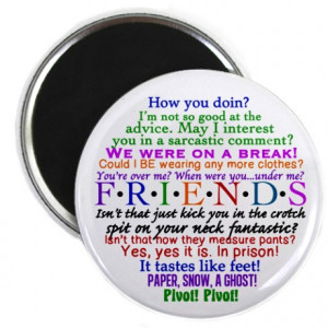 Chandler Gifts > Chandler Magnets > Friends TV Quotes Magnet