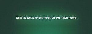Dont Be So Quick To Judge Me Quote Picture