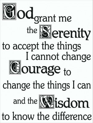 Wisdom... Serenity... Courage