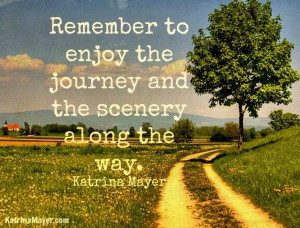 Enjoy Life Quotes Journey