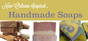 New Orleans gifts: handmade soaps made in New Orleans