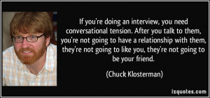 If you're doing an interview, you need conversational tension. After ...