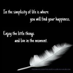 The simplest things in life often bring the most pleasure. Appreciate ...