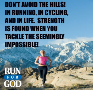 Don't avoid the hills! In running, in cycling, and in life. Strength ...