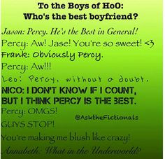 Annabeth the boys all have a crush on ur boyfriend. Jk... I think More