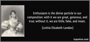 Enthusiasm is the divine particle in our composition: with it we are ...
