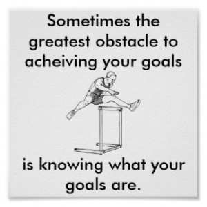 the greatest obstacle to your goals print