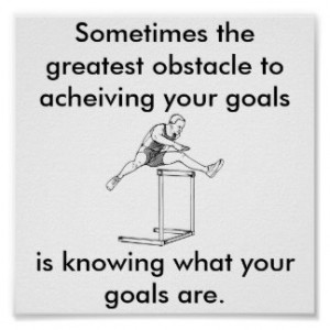 the greatest obstacle to your goals print
