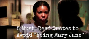 ... comments on “ 8 Must-Read Quotes to Avoid “Being Mary Jane
