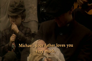 Michael your father loves you very much