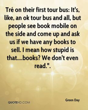 Tré on their first tour bus: It's, like, an ok tour bus and all, but ...