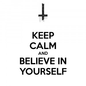 Keep Calm And Believe In Yourself - Belief Quote